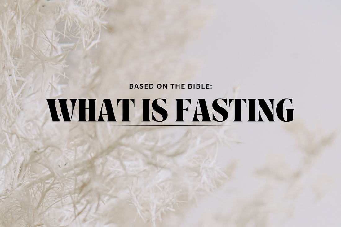 WHAT IS FASTING? | Basics of fasting based on the Bible